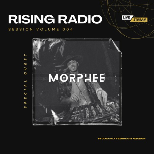 RISING RADIO / Special Guest W/ MORPHÉE [FR] - Session Vol #004