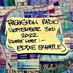 Freakshow Radio 03.09.2022 (Guest Host Eddie Example)