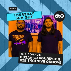 Dusan Gargurevich The Source Ep. 11 - Dusan B2b Ekcesive Groove