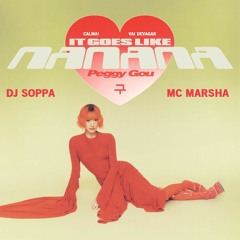 Peggy Gou - (It Goes Like) Nanana X MC Marsha Calma Vai Devagar - [ DJ SOPPA FUNK REMIX]