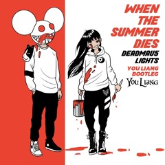 deadmau5 & Lights - When The Summer Dies (You Liang Bootleg)