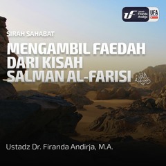 Mengambil Faedah Kisah Salman Al Farisi - Ustadz Dr. Firanda Andirja, M.A.