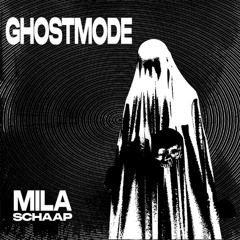 Ghostmode | Mila Schaap [Free Download]