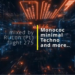 Monococ minimal Techno and more.. | mixed by RULon (PL) [275]