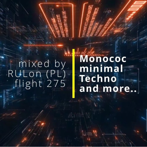 Monococ minimal Techno and more.. | mixed by RULon (PL) [275]