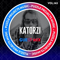 KATORZI - PuzzleProjectsMusic Guest Mix Vol.143