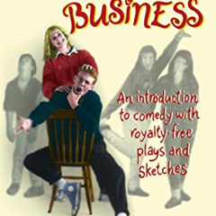 [Download] EPUB 💕 Funny Business: An Introduction to Comedy With Royalty-Free Plays