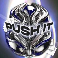 PUSH IT