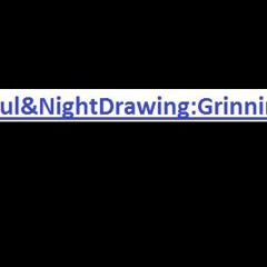 TechSoul&NightDrawing:Grinning,Angrily!!!