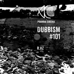 DUBBISM #101 - R.Hz