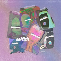 Selfish (prod. Highway)