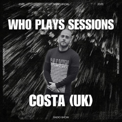 Who Plays Sessions #18 - Costa (UK)