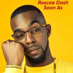 Roscoe Dash - Soon As