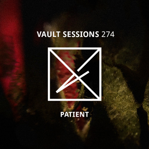 Vault Sessions #274 - Patient