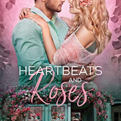 GET PDF ✅ Heartbeats and Roses: A Small Town Valentine's Day Romance (A Hartwood Holi