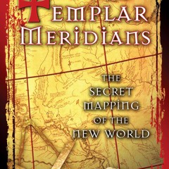 get [❤ PDF ⚡]  The Templar Meridians: The Secret Mapping of the New Wo