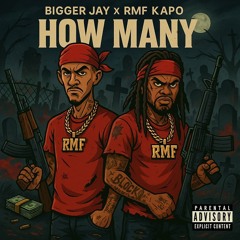 "How Many" Bigger Jay Ft.RMF Kapo