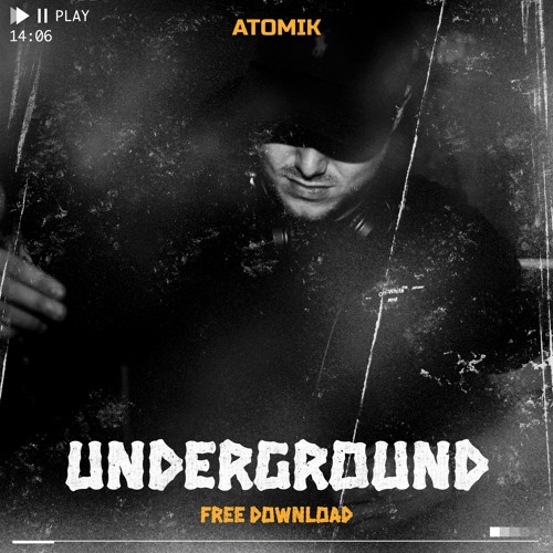 ATOMIK - UNDERGROUND (FREE DOWNLOAD)