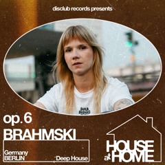 House At Home 006 : Brahmski
