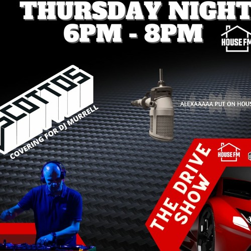 Stream THE DRIVE SHOW WITH DJ SCOTTOS ON HOUSE FM 24 MAR 2023 by DJ