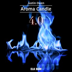 Justin Owen - Aroma Candle 4.0
