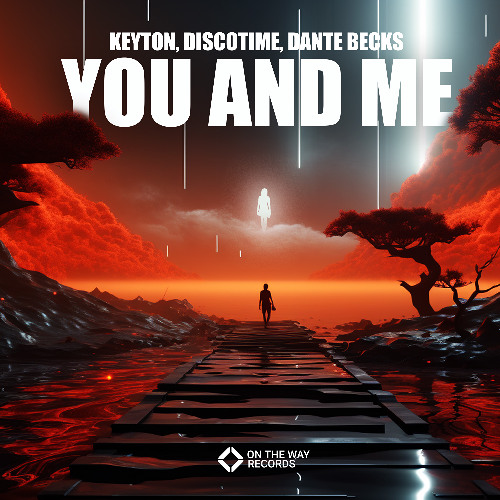 KEYTON, DiscoTime, Dante Becks - You And Me