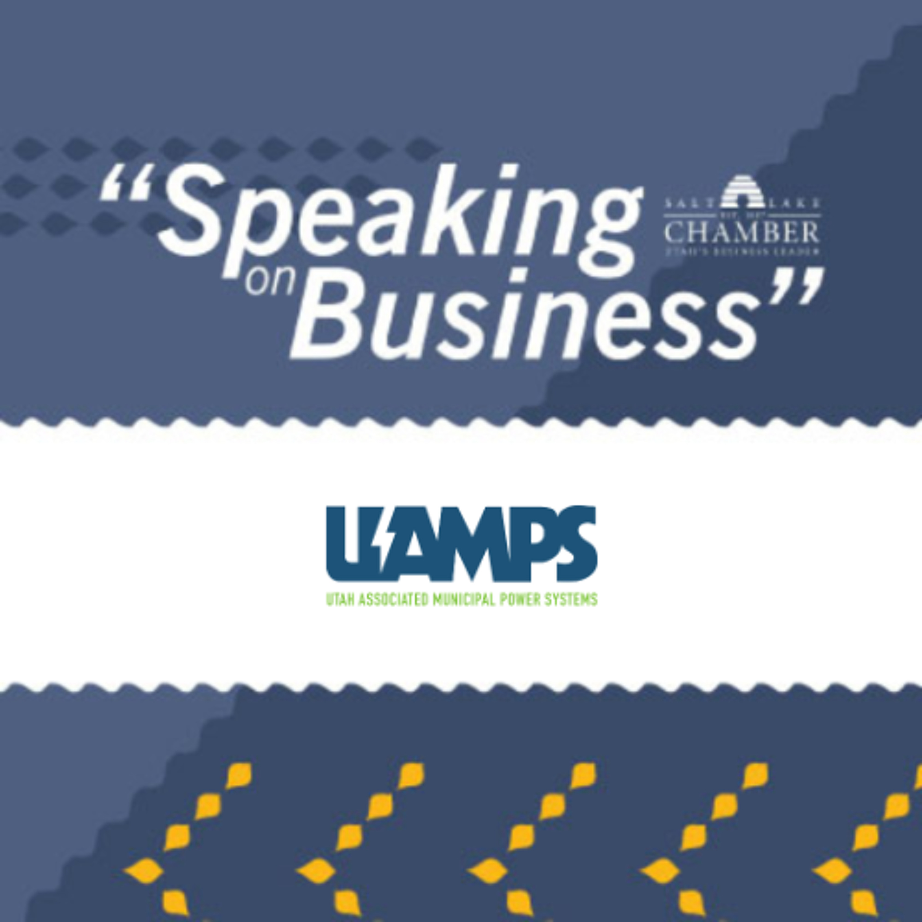 Speaking on Business: Utah Associated Municipal Power Systems episode artwork