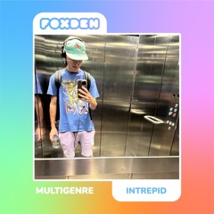 FOXDEN PRESENTS 002 | INTREPID | MULTIGENRE