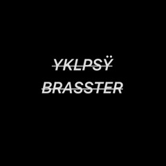 Brasster. by YKLPSY