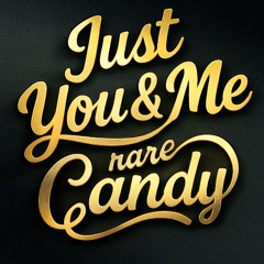Rare Candy - Just You & Me