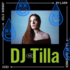 DJ TILLA @ BY:LARM 2022