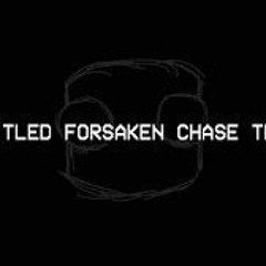 Untitled Chase Theme - Forsaken UST