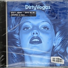 Dirty Vegas - Days Go By (Zewmob Remix)