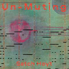 Un-Muting with Satch Hoyt // 11.11.25