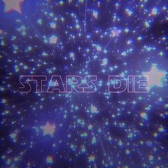 Stars Die