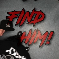 FIND HIM!「 Prod. Yukisx 」