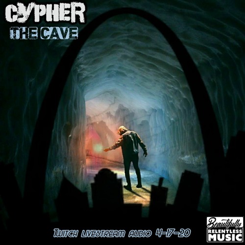 Cypher - The Cave (Twitch Livestream 4-17-20)