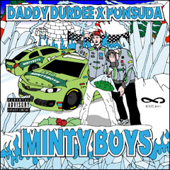 Minty Boys w/ Daddy Durdee (Full Stream)