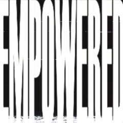 empowered (prod. SHVDE x Jupiter)