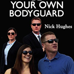 [Read] EBOOK 📰 How To Be Your Own Bodyguard: Self Defense for men & women from a lif