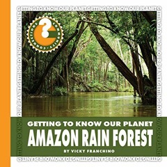 [Access] EBOOK EPUB KINDLE PDF Amazon Rain Forest (Community Connections: Getting to Know Our Planet