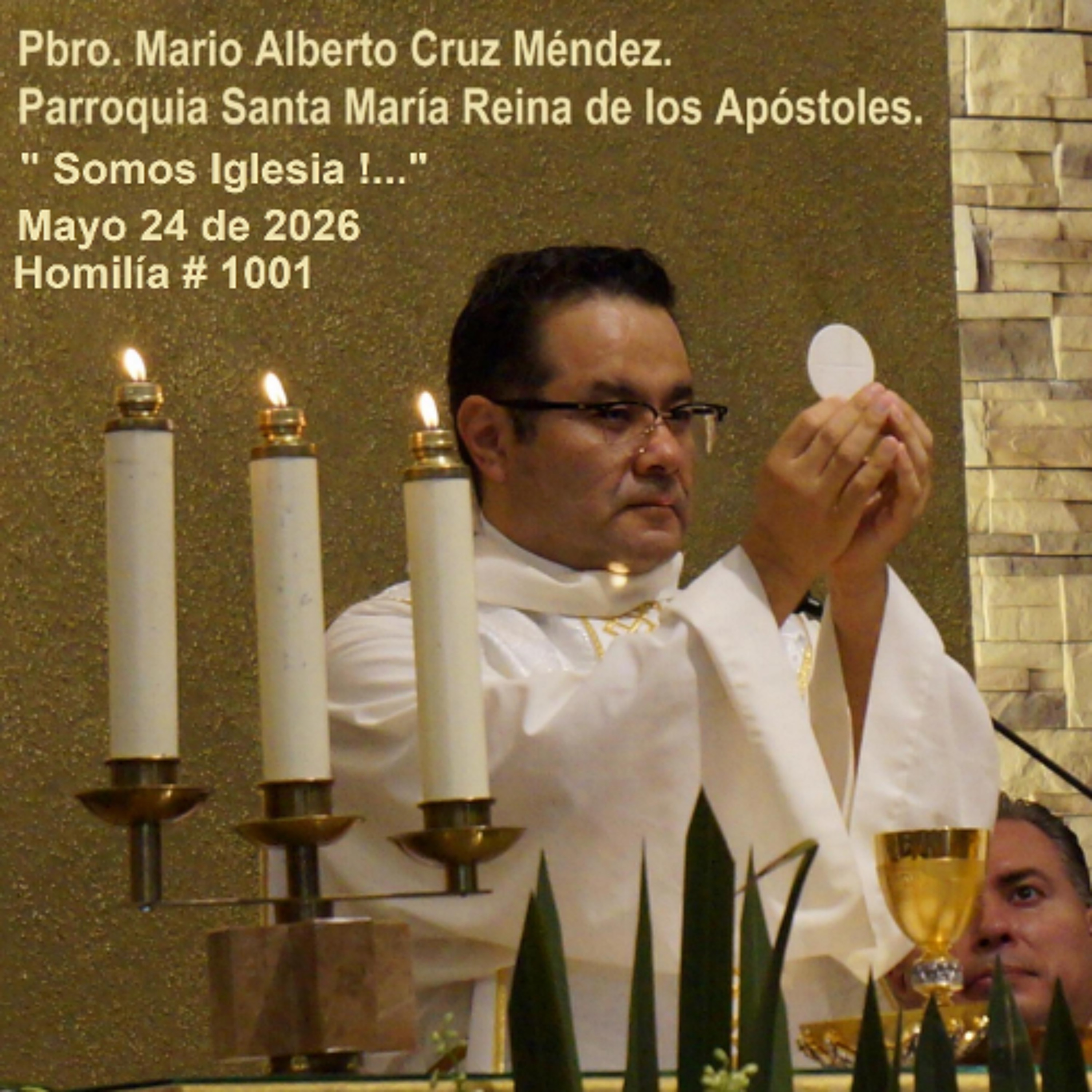 Grabacion # 1001 - Evangelio y Homilía del 24 de Mayo, 2026 - Pbro. Mario Cruz M.
