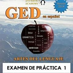 ✔️ Read GED en español - Artes del Lenguaje: Examen de Práctica 1 (GED en español de la Maest