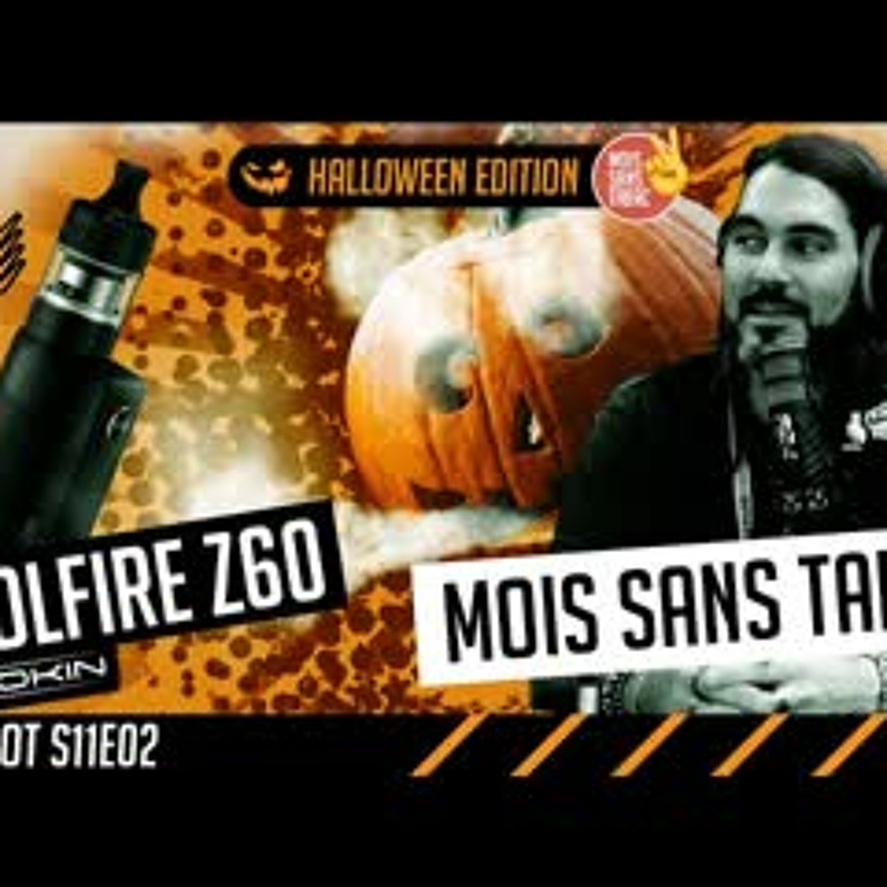 Coolfire Z60 par innokin et Mois sans tabac edition spéciale halloween ! OneshotS11E02 episode artwork