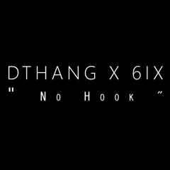 DThang Feat. 6ix - No Hook (Official Music Video)