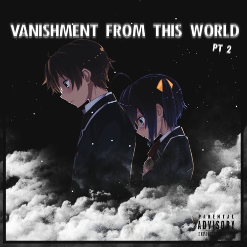 Vanishment This World Pt. 2 (feat. Lil XipZ)