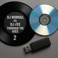 DJ WORRALL VS DJ FES THROUGH THE AGES 2