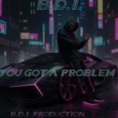 3. YOU GOT A PROBLEM!