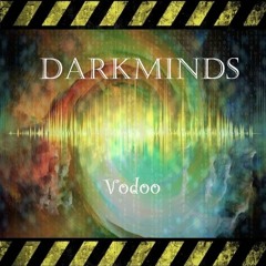 Darkminds // Vodoo