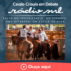 Cavalo Crioulo em Debate #202 - Freio do Proprietário, um esporte, uma diversão, um estilo de vida
